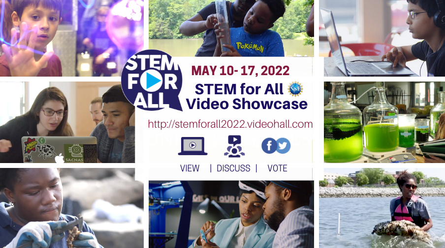 Last Day (17 May) for the 2022 “STEM for All Video Showcase” – View, Discuss, Vote! (Check Out GLOBE’s Entries!)