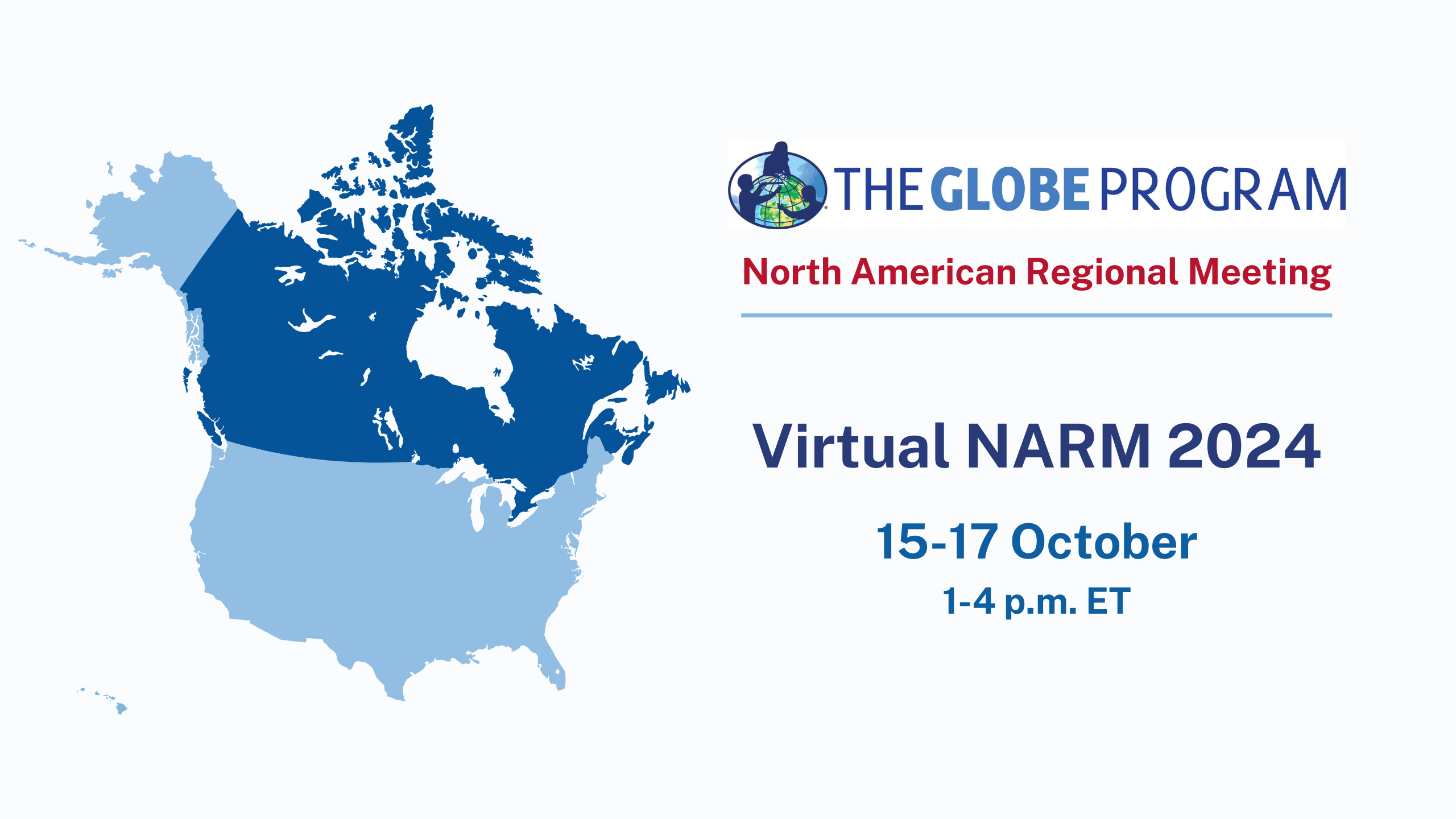 The GLOBE Program North American Regional Meeting. Virtual NARM 2024, October 15-17, 1-4 p.m. ET. Graphic of United States and Canada in different shades of blue.