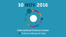 International Science Center and Science Museum Day